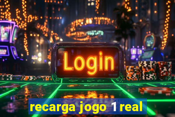 recarga jogo 1 real